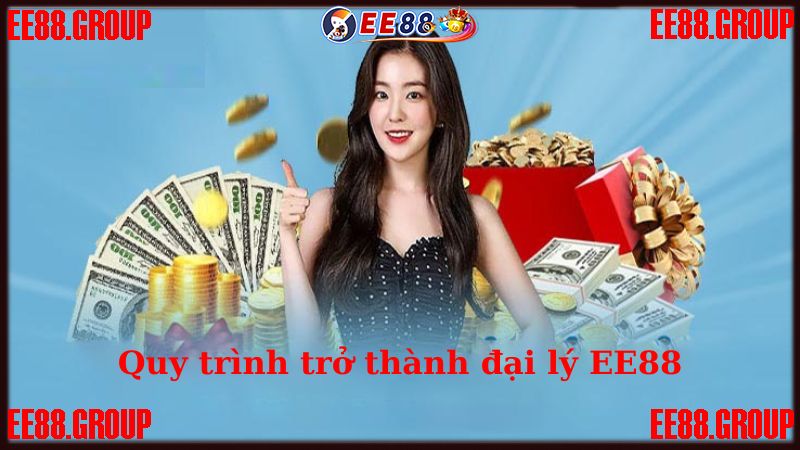 Hướng dẫn quy trình trở thành đại lý EE88