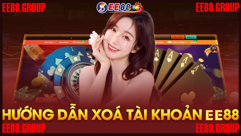 Hướng dẫn cách xóa tài khoản EE88 đơn giản